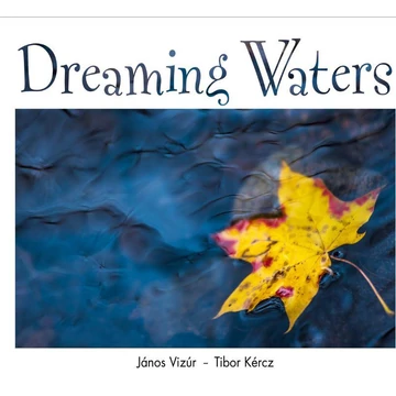 Dreaming Waters - Kércz Tibor