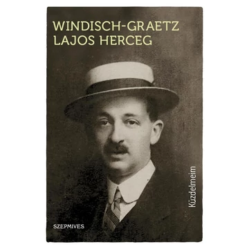 Küzdelmeim - Windisch-Graetz Lajos