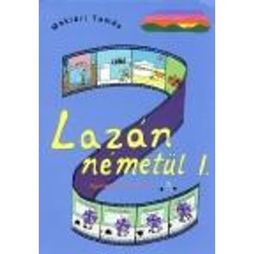 Lazán németül I. - Nyelvkönyv kezdőknek - Maklári Tamás