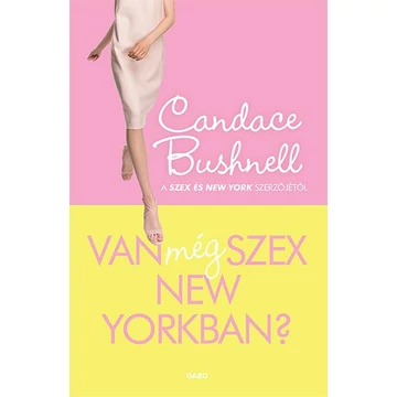Van még szex New Yorkban? - Candace Bushnell