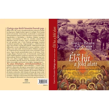 Élő hit a föld alatt - Partizánok, keresztények, kommunisták - Miért nem tudták elpusztítani a kereszténységet a kommunisták a Szovjetúnióban? - Palmer