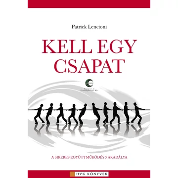 Kell egy csapat - Patrick Lencioni