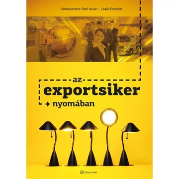 Az exportsiker nyomában - Ábel István – Czakó Erzsébet 