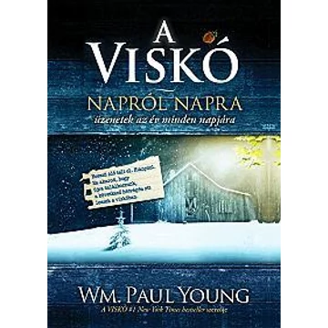 A Viskó - Napról napra - Üzenetek az év minden napjára - Wm Paul Young