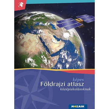 Képes földrajzi atlasz középiskolásoknak (MS-4109U) - Mészárosné Balogh Ágnes