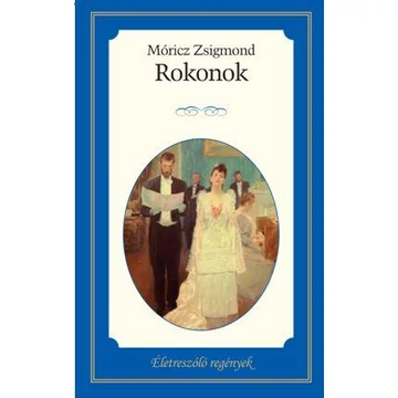 ROKONOK - Móricz Zsigmond