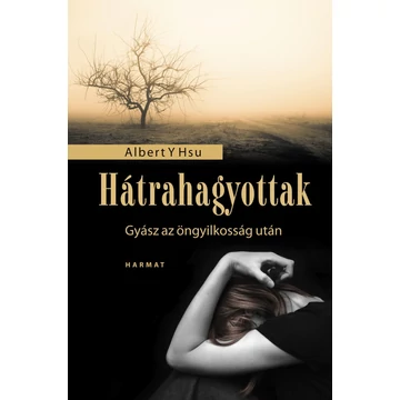 Hátrahagyottak - Gyász az öngyilkosság után - Albert Y. Hsu