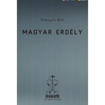 Magyar Erdély - Pomogáts Béla