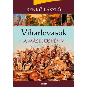 Viharlovasok – A másik ösvény - ÜKH 2016 - Benkő László