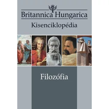 FILOZÓFIA - Britannica Hungarica Kisenciklopédia - Nádori Attila 