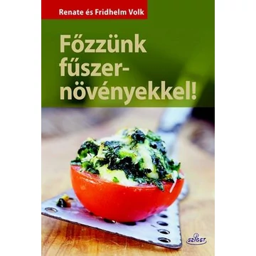 Főzzünk fűszernövényekkel! - Renate Volk