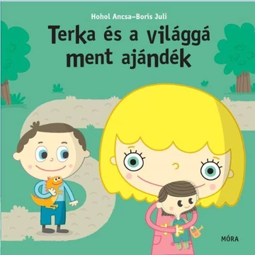 Terka és a világgáment ajándék - Hohol Ancsa