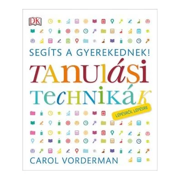 Segíts a gyerekednek! - Tanulási technikák lépésről lépésre - VORDERMAN