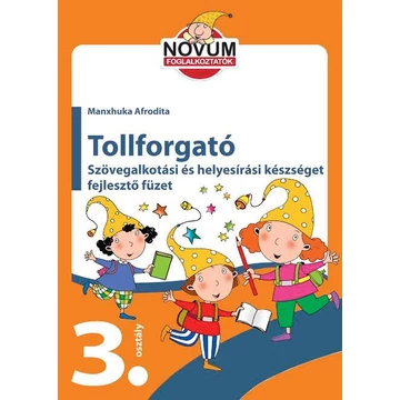 Tollforgató 3. - Szövegalkotási és helyesírási készséget fejlesztő füzet