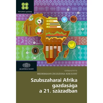 Szubszaharai Afrika gazdasága a XXI. században - Biedermann Zsuzsánna