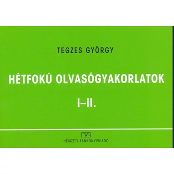 Hétfokú olvasógyakorlatok I-II. - Tegzes György