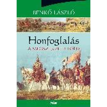 Honfoglalás – A megszerzett föld - Benkő László