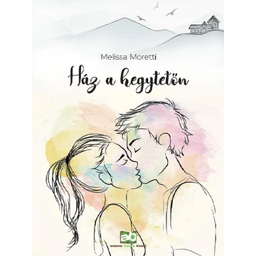 Ház a hegytetőn - Melissa Moretti