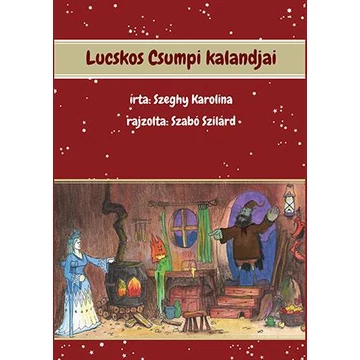 Lucskos Csumpi kalandjai - Szeghy Karolina