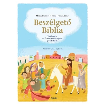 Beszélgető Biblia - Miklya Luzsányi Mónika- Miklya Zsolt