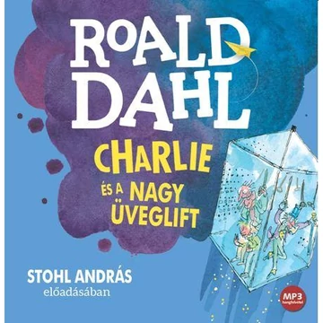 CHARLIE ÉS A NAGY ÜVEGLIFT - HANGOSKÖNYV - Roald Dahl