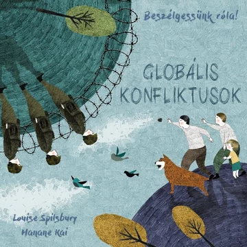 Beszélgessünk róla! – Globális konfliktusok - Louise Spilsbury