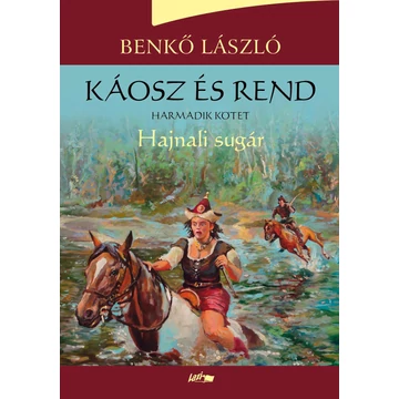 Káosz és rend III. - Hajnali sugár - Benkő László