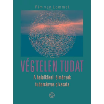 Végtelen tudat-A halálközeli élmények tudományos olvasata - Lommen, Pim van