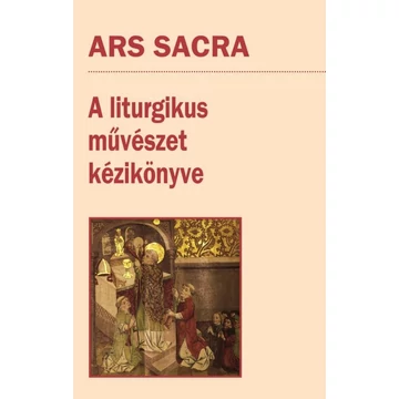 Ars Sacra - A liturgikus művészet kézikönyve