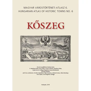 Kőszeg – Magyar Várostörténeti Atlasz 6. - Bariska István