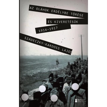 Az oláhok Erdélybe törése és kiveretésük 1916–17 - Szádeczky-Kardoss Lajos