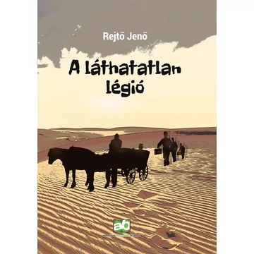 A láthatatlan légió - Rejtő Jenő