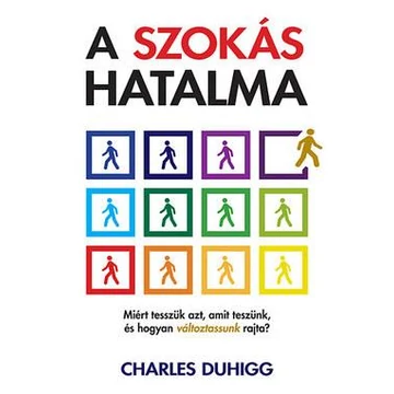 A szokás hatalma - Charles Duhigg