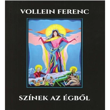 Színek az égből - Vollein Ferenc