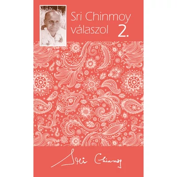 Sri Chinmoy válaszol 2. - Sri Chinmoy