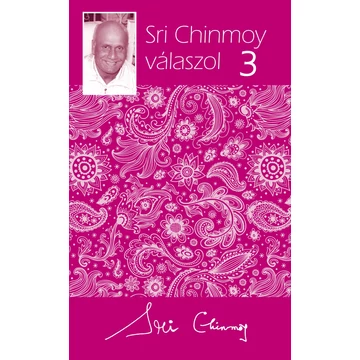 Sri Chinmoy válaszol 3. - Sri Chinmoy