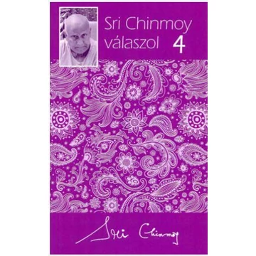 Sri Chinmoy válaszol 4. - Sri Chinmoy