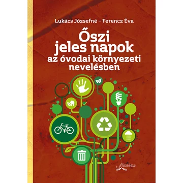 Őszi jeles napok az óvodai környezeti nevelésben - Lukács Józsefné