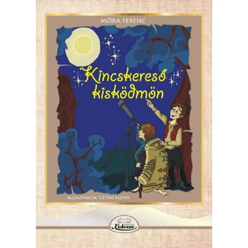 Kincskereső kisködmön - Móra Ferenc