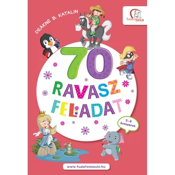 70 ravasz feladat 5-8 éveseknek - Deákné B. Katalin