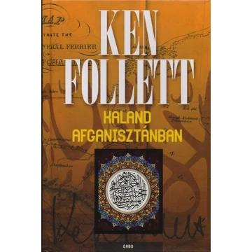 Kaland Afganisztánban - Ken Follett