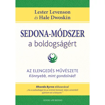 Sedona-módszer a boldogságért - Lester Levenson-Hale Dwoskin