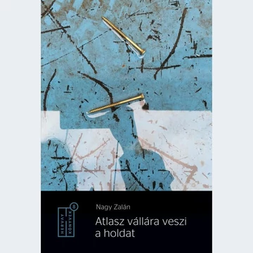 Atlasz vállára veszi a holdat - Nagy Zalán