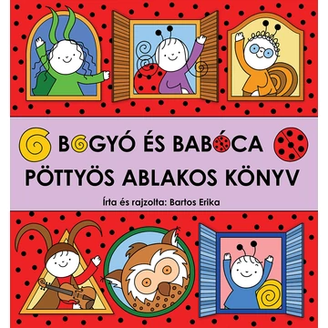 Bogyó és Babóca - Pöttyös ablakos könyv - Bartos Erika