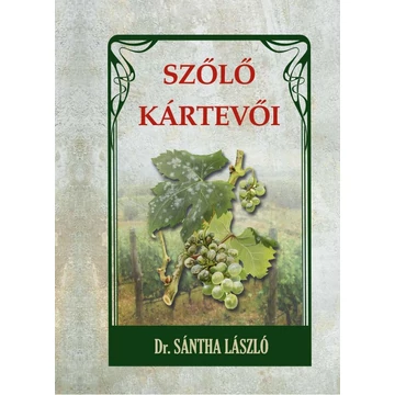 Szőlő kártevői - Dr. Sántha László