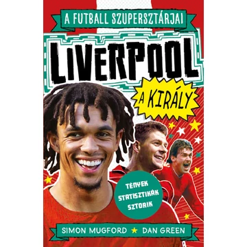 A futball szupersztárjai: Liverpool, a király - Simon Mugford-Dan Green