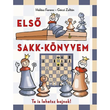 Első sakk-könyvem - Halász Ferenc