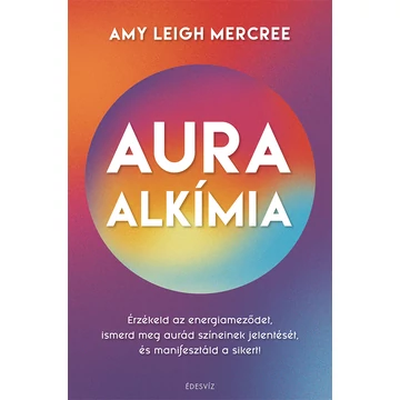 Auraalkímia - Amy Leigh Mercree