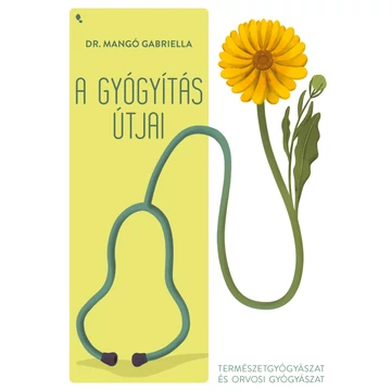 A gyógyítás útjai - Dr. Mangó Gabriella