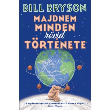 Majdnem minden rövid története - Bill Bryson